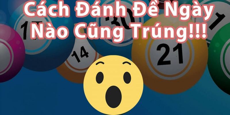 Bật mí cách chơi đề bao trúng nhà cái từ cao thủ